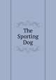 The Sporting Dog, 