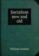 Socialism new and old, William Graham 
