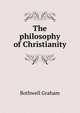 The philosophy of Christianity, Bothwell Graham 