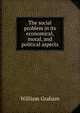 The social problem in its economical, moral, and political aspects, William Graham 