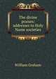 The divine praises: addresses to Holy Name societies, William Graham 