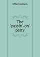 The "passin'-on" party, Effie Graham 