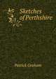 Sketches of Perthshire, Patrick Graham 