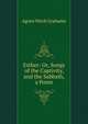 Esther: Or, Songs of the Captivity, and the Sabbath, a Poem, Agnes Vetch Grahame 