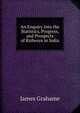 An Enquiry Into the Statistics, Progress, and Prospects of Railways in India, James Grahame 