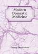 Modern Domestic Medicine, Thomas John Graham 