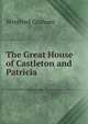 The Great House of Castleton and Patricia, Winifred Graham 