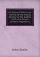 An Essay of Particular Advice to the Young Gentry, by the Author of Youths Grand Concern Signed J.G, John Graile 