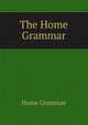 The Home Grammar, Home Grammar 
