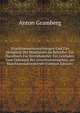 Maschinenuntersuchungen Und Das Verhalten Der Maschinen Im Betriebe: Ein Handbuch Fur Betriebsleiter, Ein Leitfaden Zum Gebrauch Bei Abnahmeversuchen . an Maschinenlaboratorien (German Edition), Anton Gramberg 