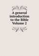 A general introduction to the Bible Volume 2, 