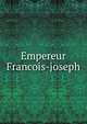 Empereur Francois-joseph, 