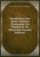 Vocabulaire Des Noms Wallons D'animaux, De Plantes Et De Min?raux (French Edition), Charles Marie Joseph Grandgagnage 