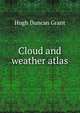 Cloud and weather atlas, Hugh Duncan Grant 