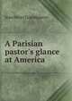 A Parisian pastor's glance at America, Jean Henri Grandpierre 