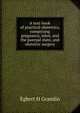 A text-book of practical obstetrics, comprising pregnancy, labor, and the puerpal state, and obstetric surgery, Egbert H Grandin 
