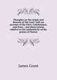 Thoughts on the origin and descent of the Gael: with an account of the Picts, Caledonians, and Scots : and observations relative to the authenticity of the poems of Ossian, Grant, James 