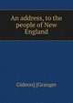 An address, to the people of New England, Gideon] [Granger 