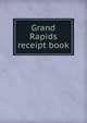 Grand Rapids receipt book, 