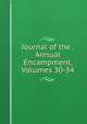 Journal of the . Annual Encampment, Volumes 30-34, 
