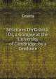 Strictures On Granta: Or, a Glimpse at the University of Cambridge, by a Graduate, Granta 