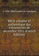 Recit complet et authentique des evenements de decembre 1851 (French Edition), A 1806-1880 Granier de Cassagnac 