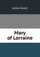 Mary of Lorraine, Grant, James 