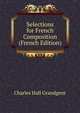 Selections for French Composition (French Edition), C. H. Grandgent 