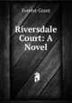 Riversdale Court: A Novel, Forrest-Grant 