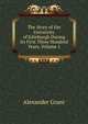 The Story of the University of Edinburgh During Its First Three Hundred Years, Volume 1, Alexander Grant 