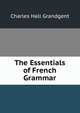 The Essentials of French Grammar, C. H. Grandgent 
