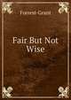 Fair But Not Wise, Forrest-Grant 
