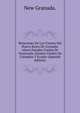 Relaciones De Los Vireyes Del Nuevo Reino De Granada: Ahora Estados Unidos De Venezuela, Estados Unidos De Colombia Y Ecudor (Spanish Edition), New Granada. 