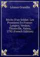 R?cits D'un Soldat: Les Prussiens En France: Longwy, Verdun, Thionville, Valmy, 1792 (French Edition), Leonce Grandin 