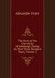 The Story of the University of Edinburgh During Its First Three Hundred Years, Volume 2, Alexander Grant 