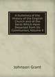A Summary of the History of the English Church and of the Sects Which Have Departed from Its Communion, Volume 4, Johnson Grant 