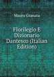 Florilegio E Dizionario Dantesco (Italian Edition), Mauro Granata 