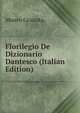 Florilegio De Dizionario Dantesco (Italian Edition), Mauro Granata 