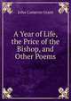 A Year of Life, the Price of the Bishop, and Other Poems, john cameron grant 