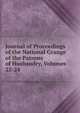 Journal of Proceedings of the National Grange of the Patrons of Husbandry, Volumes 22-24, 