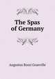 The Spas of Germany, Augustus Bozzi Granville 