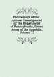 Proceedings of the . Annual Encampment of the Department of Pennsylvania, Grand Army of the Republic, Volume 32, 