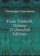 Finsk Tidskrift, Volume 23 (Swedish Edition), Foreningen Granskaren 