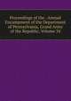 Proceedings of the . Annual Encampment of the Department of Pennsylvania, Grand Army of the Republic, Volume 34, 