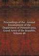 Proceedings of the . Annual Encampment of the Department of Pennsylvania, Grand Army of the Republic, Volume 48, 