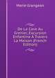 De La Cave Au Grenier, Excursion Enfantine A Travers La Maison (French Edition), Marie Grangeon 