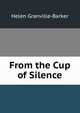From the Cup of Silence, Helen Granville-Barker 