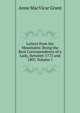 Letters from the Mountains: Being the Real Correspondence of a Lady, Between 1773 and 1807, Volume 1, Anne MacVicar Grant 