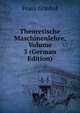 Theoretische Maschinenlehre, Volume 3 (German Edition), Franz Grashof 