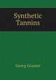 Synthetic Tannins, Georg Grasser 